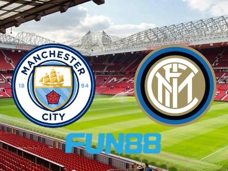 Soi kèo Manchester City vs Inter Milan – 02h00 – 11/06/2023