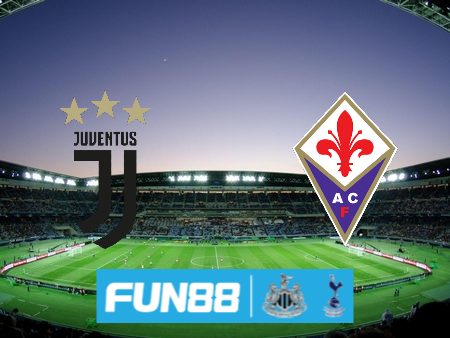 Soi kèo nhà cái Fun88 trận Juventus vs Fiorentina – 01h45 – 08/04/2024